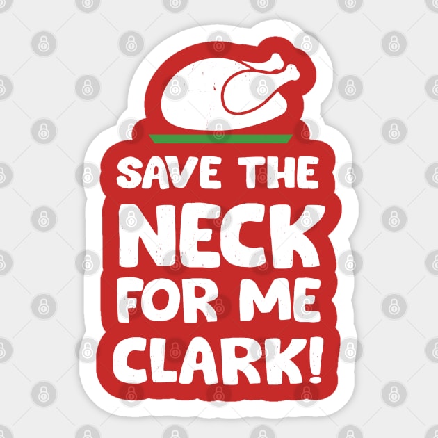 Save the neck for me Clark Sticker by BodinStreet
